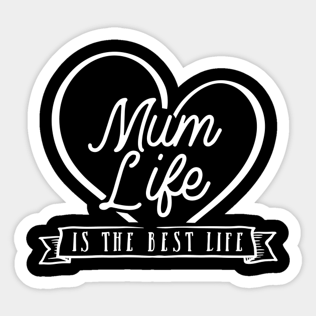 Mum Life Is The Best Life Mothers Day Gift Sticker by PurefireDesigns